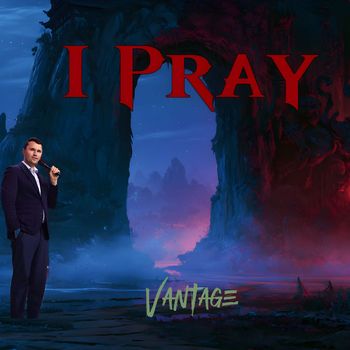 Vantage - I Pray (Explicit)