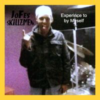 JoFes SkillzMen - Experince to by Myself