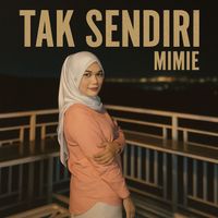 MIMIE - Tak Sendiri