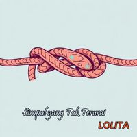 LOLITA - Simpul Yang Tak Terurai