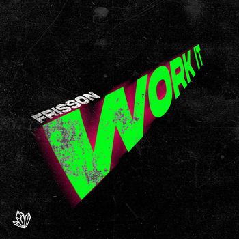 Frisson - Work It