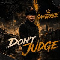 GANGGOOLIE - Don't Judge