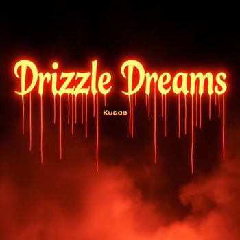 Kudos - Drizzle Dreams