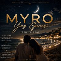 Myro - Yaz Gecesi (Sen ve ben) (Versión en Español - Amor mío)