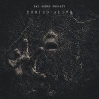Bad Songs Project - Buried Alive (Trance)