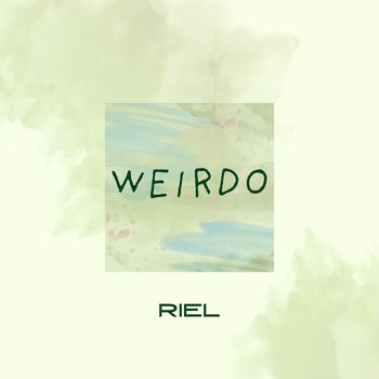 Riel - Weirdo (Explicit)
