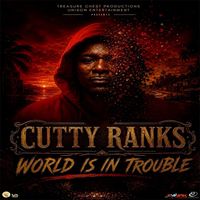 Cutty Ranks - World Is In Trouble