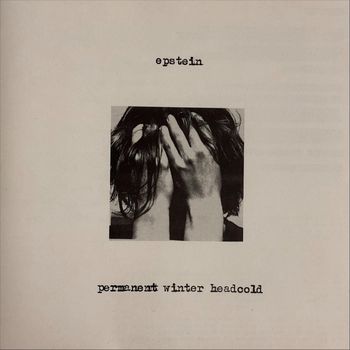 Epstein - Permanent Winter Headcold (Explicit)