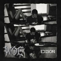 EDISON - Woe