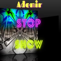 Ademir - Stop Show