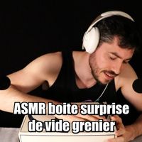ASMinotauR - ASMR boite surprise de vide grenier