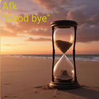 Afk - Good bye