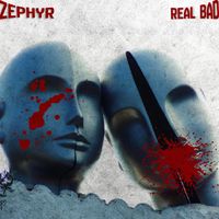 Zephyr - Real Bad