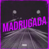 risco - Madrugada