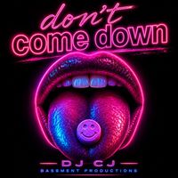 DJ CJ - Don't Come Down