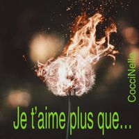 CocciNelle - Je t’aime plus que…