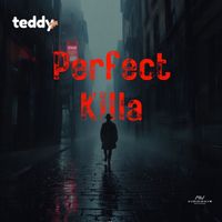 Teddy - Perfect Killa