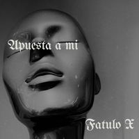 Fatulo X - Apuesta A Mi