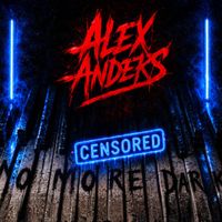 ALEX ANDERS - NO MORE DARK (CENSORED REMIX)
