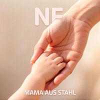 NF - Mama AUS STAHL