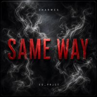 Charmes, ED_PRJCT - Same Way