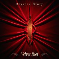 Brayden Drury - Velvet Riot