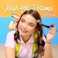Aurora - Jatuh Hati Pertama