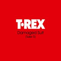 T. Rex - Damaged Suit (Take 5)