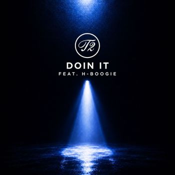 T2 - Doin It