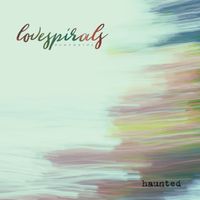 Love Spirals Downwards - Haunted