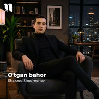 Shaxzod Shodmonov - O'tgan bahor