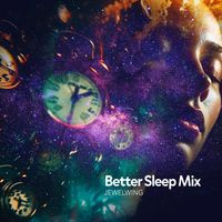 jewelwing - Better Sleep Mix