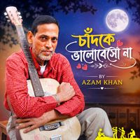Azam Khan - Chand Ke Bhalobesho Na