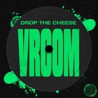 Drop The Cheese - Vroom