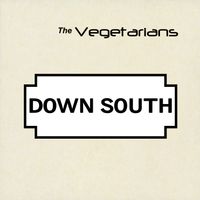 The Vegetarians - Down South