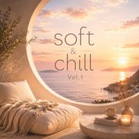 Kerem Ökten - Soft & Chill, Vol. 1
