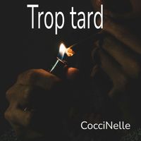 CocciNelle - Trop tard