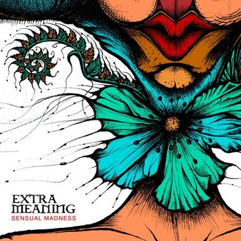 Extra Meaning - Sensual Madness