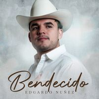 Edgardo Nuñez - Bendecido