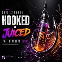 Dave Steward - Hooked & Juiced (Phil Reynolds Remix)