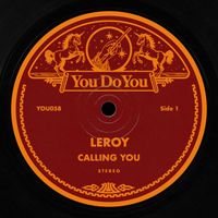 LEROY - Calling You