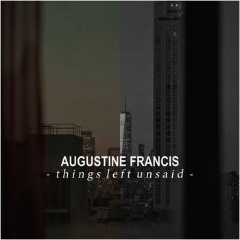 Augustine Francis - Things Left Unsaid