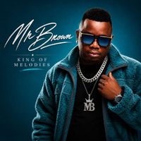 Mr Brown - King of Melodies