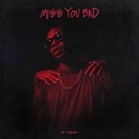 D'yani - Miss You Bad