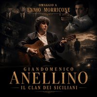 Giandomenico Anellino - Il clan dei Siciliani: omaggio a Ennio Morricone
