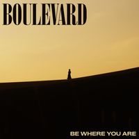Boulevard - Be Where You Are