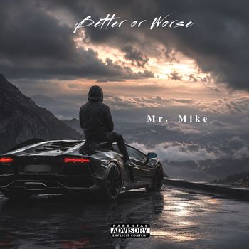 Mr. Mike - Better or Worse (Explicit)