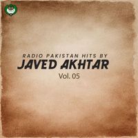 Javed Akhtar - Radio Pakistan Hits By Javed Akhtar, Vol. 05
