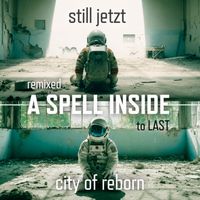 A Spell Inside - Remixed to last