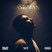 MT - VASE MAN (Explicit)